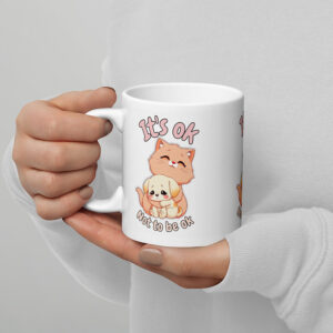 White glossy mug - It's ok not to be ok